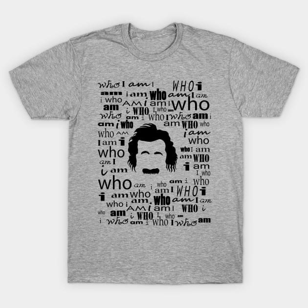 who I am T-Shirt by elmirana